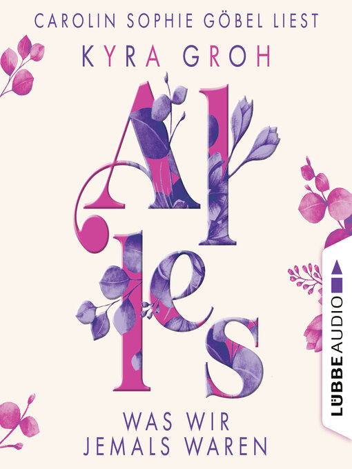 Title details for Alles was wir jemals waren--Alles-Trilogie, Teil 3 by Kyra Groh - Available